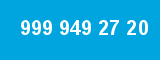 999 949 27 20